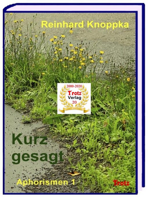 Title details for kurz gesagt--Aphorismen 1 by Reinhard Knoppka - Available